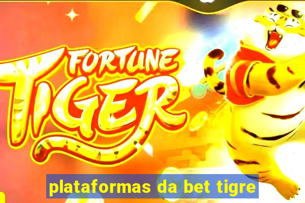 plataformas da bet tigre